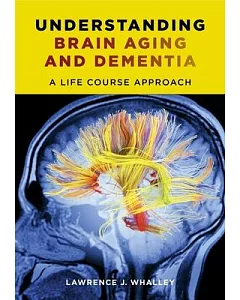 Understanding Brain Aging and Dementia: A Life Course Approach