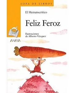Feliz Feroz / Ferociouly Happy