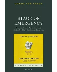 Stage of Emergency: Theater and Public Performance Under the Greek Military Dictatorship of 1967-1974