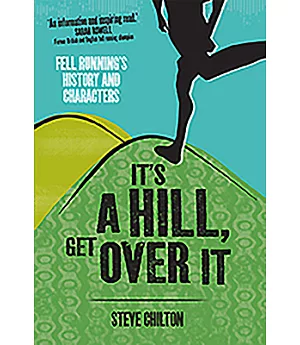 It’s a Hill, Get over It: Fell Running’s History and Characters