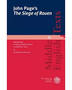 John Page’s the Siege of Rouen: Edited from London, British Library Ms Egerton 1995