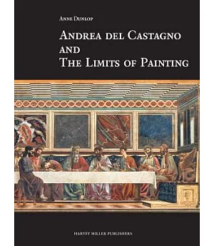 Andrea Del Castagno and the Limits of Painting