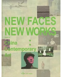 New Faces New Works: China Contemporay Art