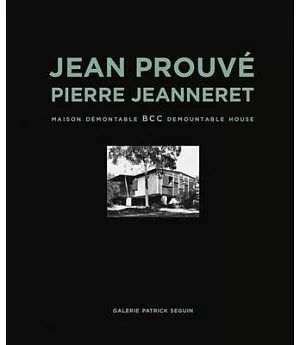 Jean Prouvé & Pierre Jeanneret: Bcc Demountable House