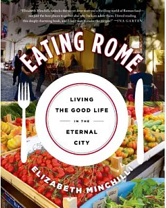 Eating Rome: Living the Good Life in the Eternal City