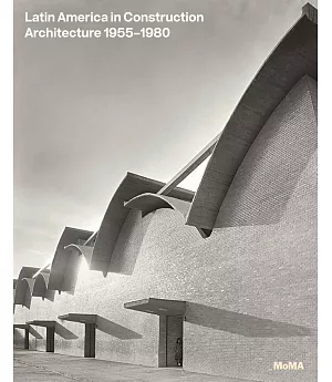 Latin America in Construction: Architecture 1955-1980