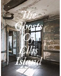 The Ghosts of Ellis Island: A Project by Jr