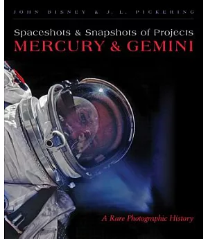 Spaceshots and Snapshots of Projects Mercury and Gemini: A Rare Photographic History