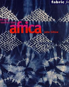 Printed and Dyed Textiles from Africa