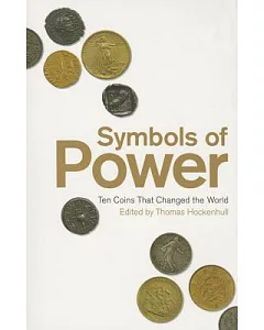 Symbols of Power: Ten Coins That Changed the World