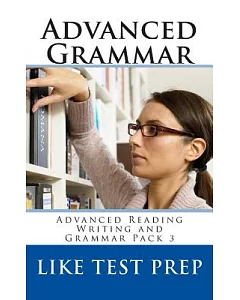 Advanced Grammar: Advanced Reading Writing and Grammar Pack 3