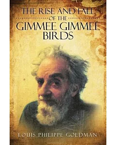 The Rise and Fall of the Gimmee Gimmee Birds
