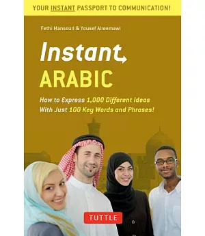 Instant Arabic: How to Express 1,000 Different Ideas With Just 100 Key Words and Phrases!