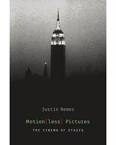Motionless Pictures: The Cinema of Stasis