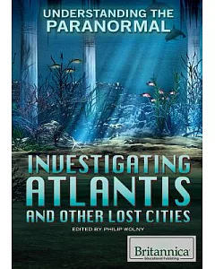 Investigating Atlantis and Other Lost Cities
