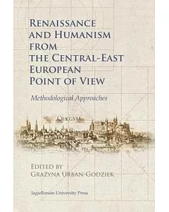 Renaissance and Humanism from the Central-East European Point of View: Methodological Approaches
