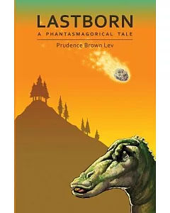 Lastborn: A Phantasmagorical Tale
