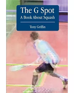 The G Spot: A Book About Squash