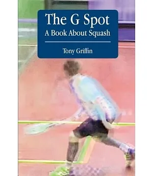 The G Spot: A Book About Squash
