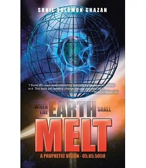 When the Earth Shall Melt: A Prophetic Vision - 05.05.5050