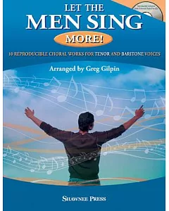 Let the Men Sing More!: 10 Reproducible Chorals for Tenor and Baritone Voices