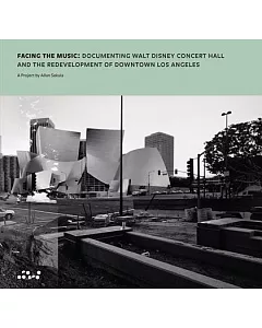 Facing the Music: Documenting Walt Disney concert Hall and the Redevelopment of Downtown Los Angeles