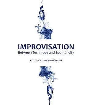 Improvisation: Between Technique and Spontaneity