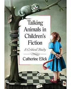 Talking Animals in Children’s Fiction: A Critical Study