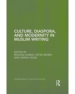 Culture, Diaspora, and Modernity in Muslim Writing