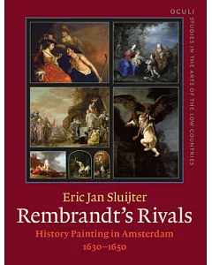 Rembrandts Rivals: History Painting in Amsterdam 1630-1650