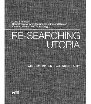 Re-Searching Utopia: When Imagination Challenges Reality