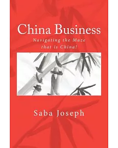 China Business: Navigating the Maze That Is China!