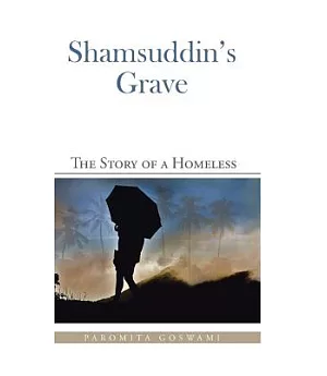 Shamsuddin’s Grave: The Story of a Homeless