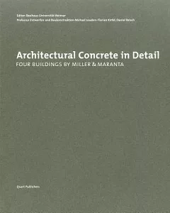 Architectural concrete in Detail: Four Buildings by Miller & Maranta