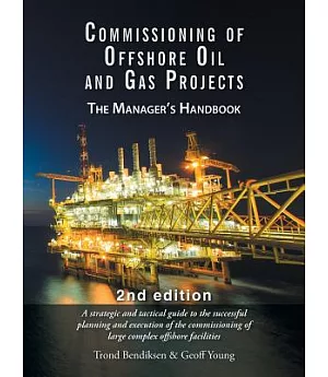 Commissioning of Offshore Oil and Gas Projects: The Manager’s Handbook