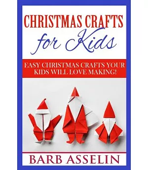 Christmas Crafts for Kids: Easy Christmas Crafts Your Kids Will Love Making!