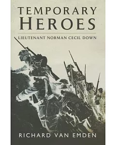 Temporary Heroes: Lieutenant Norman Cecil Down