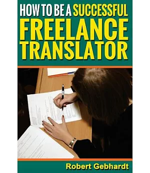 How to Be a Successful Freelance Translator: Make Translation Work for You