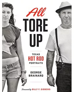 All Tore Up: Texas Hot Rod Portraits
