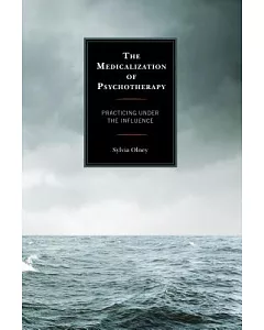 The Medicalization of Psychotherapy: Practicing Under the Influence
