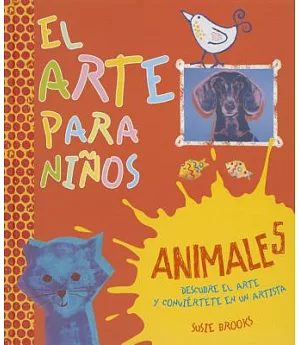 El arte para niños animales / Get into Art! Animals