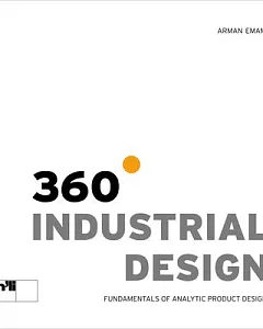 360 Degree Industrial Design: Fundamentals of Analytic Product Design