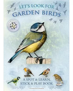 Let’s Look for Garden Birds: A Spot & Learn, Stick & Play Book