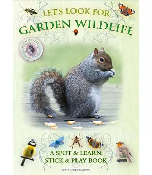 Let’s Look for Garden Wildlife: A Spot & Learn, Stick & Play Book