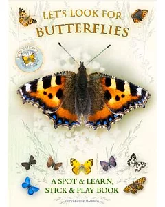 Let’s Look for Butterflies: A Spot & Learn, Stick & Play Book