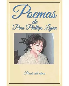 Poemas de pina Phillips Lujan: Poesía Del Alma
