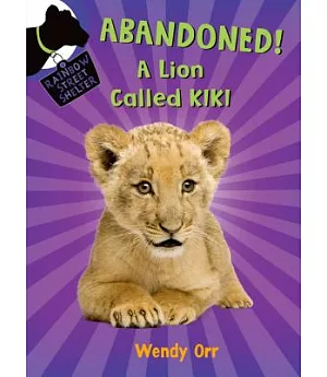 Abandoned!: A Lion Called Kiki