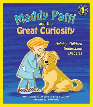 Maddy Patti and the Great Curiosity: Helping Children Understand Diabetes
