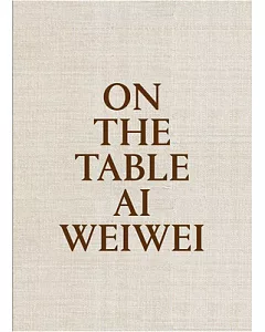 Ai weiwei: On the Table
