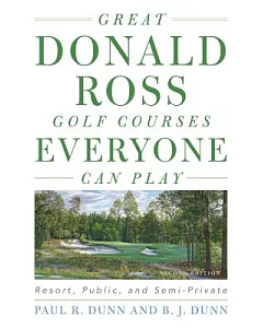 Great Donald Ross Golf Courses Everyone Can Play: Resort, Public, and Semi-Private